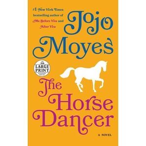 The Horse Dancer -- Jojo Moyes